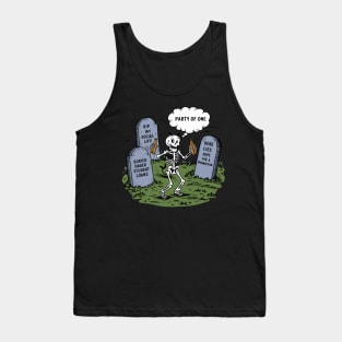 Party Of One (Depressing Dark Humor Skeleton) Tank Top